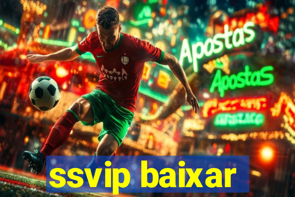 ssvip baixar